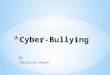 By Christina Peach. What is Cyber-Bullying It is when a child is tormented, threatened, harassed, humiliated, embarrassed or targeted by another child