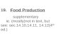 19. Food Production supplementary ie. (mostly)not in text, but see: sec.14.10,14.11, 14.12(4 th ed.)