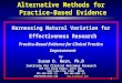 1 Alternative Methods for Practice-Based Evidence Harnessing Natural Variation for Effectiveness Research Practice-Based Evidence for Clinical Practice