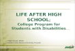 LIFE AFTER HIGH SCHOOL ; College Program for Students with Disabilities Peter Stover, MSW Eastern New Mexico University-Roswell