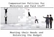 Compensation Policies for Ministers and Paid Staff Meeting their Needs and Balancing the Budget