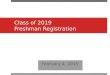 Class of 2019 Freshman Registration February 4, 2015