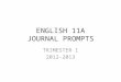 ENGLISH 11A JOURNAL PROMPTS TRIMESTER 1 2012-2013