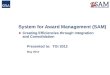 System for Award Management (SAM) ►Creating Efficiencies through Integration and Consolidation Presented to: TGI 2012 May 2012