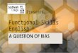 A QUESTION OF BIAS Functional Skills English Presents…
