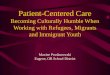 Patient-Centered Care Becoming Culturally Humble When Working with Refugees, Migrants and Immigrant Youth Maxine Proskurowski Eugene, OR School District