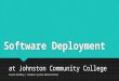 Software Deployment at Johnston Community College Lauren Bradley | Windows System Administrator at Johnston Community College Lauren Bradley | Windows