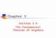Chapter 3 Section 3.4 The Fundamental Theorem of Algebra