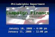 Campaign Finance Smart Client Application Training January 10, 2008 – 6:00 pm January 11, 2008 – 12:00 pm Philadelphia Department of Records