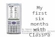 1 My first six months with ClassPad. By Damien Bushby of Blackburn High School, Victoria Presented at MAV Dec, 2007