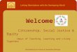 Welcome! Citizenship, Social Justice & Equity Citizenship, Social Justice & Equity (Ways of Teaching, Learning and Living Together) (Facilitated by Al