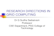 RESEARCH DIRECTIONS IN GRID COMPUTING Dr G Sudha Sadasivam Professor CSE Department, PSG College of Technology
