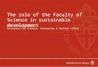 The role of the Faculty of Science in sustainable development Prof dr Toine Smits Institute for Science, Innovation & Society (ISIS)