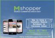 Helping retailers sell to mobile shoppers since 2007 How to Grow a Valuable Mobile Database to Increase Sales April 25, 2012 Ken Barber – VP Marketing