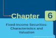 Copyright ©2003 South-Western /Thomson Learning Chapter 6 Fixed-Income Securities: Characteristics and Valuation