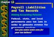 Payroll Liabilities and Tax Records Making Accounting Relevant Federal, state, and local governments pass tax laws in order to generate revenue for government