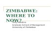 ZIMBABWE: WHERE TO NOW? Tony Hawkins Graduate School of Management University of Zimbabwe