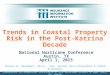 Trends in Coastal Property Risk in the Post-Katrina Decade National Hurricane Conference Austin, TX April 1, 2015 Steven N. Weisbart, Ph.D., CLU, Senior