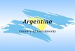 Argentina Country of investments. Argentina Area: 2.780 km 2 Population: 41,1 million GDP: 307 billion USD (in 2009) x 326,8 bil.USD (2008) GDP per capita: