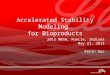 Accelerated Stability Modeling for Bioproducts 2013 MBSW, Muncie, Indiana May 21, 2013 Kevin Guo