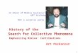 1 Search for Collective Phenomena Art Poskanzer In honor of Miklos Gyulassy’s 60 th birthday 1995 Not a surprise party History of the Emphasizing Miklos’