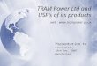 TRAM Power Ltd and USP’s of its products web :  Presentation to Baker Tilley 18th Dec. 2007 Manchester Presentation to Baker Tilley