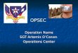 OPSEC Operation Name SGT Artemis O’Conan Operations Center