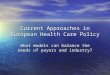 Current Approaches in European Health Care Policy What models can balance the needs of payors and industry?