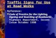Traffic Signs for Use at Road Works Reference:  Code of Practice for the Lighting, Signing and Guarding of Roadworks, Highways department, Second Issue