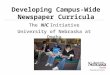 Developing Campus-Wide Newspaper Curricula The NiC Initiative University of Nebraska at Omaha