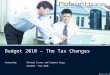 Budget 2010 – The Tax Changes C Presented by:Michael Turner and Stephen Higgs Dunedin – May 2010 Budget 2010 – The Tax Changes C Polson Higgs, 2005