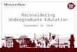 9/14/101Office of the Provost|| Reconsidering Undergraduate Education September 14, 2010