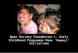 Open Society Foundation's, Early Childhood Programme Roma 'Kopaçi' Initiatives