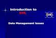 Introduction to XML Data Management Issues. Types of data Structured Structured Semi-structured Semi-structured
