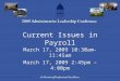 Current Issues in Payroll March 17, 2009 10:30am-11:45am March 17, 2009 2:45pm – 4:00pm