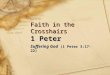 Faith in the Crosshairs 1 Peter Suffering God (1 Peter 3:17-22)