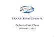 1 TEXAS Elite Circle V Orientation Class JANUARY, 2012