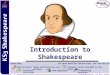 © Boardworks Ltd 2015 1 of 8 Introduction to Shakespeare 1 of 8 © Boardworks Ltd 2015 Teacher’s notes included in the Notes Page Accompanying worksheet