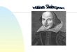 Shakespeare’s Life 1564-1616 The man behind the legend