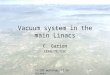 Vacuum system in the main Linacs C. Garion CERN/TE/VSC CLIC09 workshop, 12-16 October