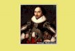 WHO WAS WILLIAM SHAKESPEARE? HE WAS THE MOST FAMOUS ENGLISH WRITER