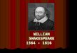 WILLIAM SHAKESPEARE 1564 - 1616. AII THE WORLD’S A STAGE, AND AII THE MEN AND WOMEN MERELY PLAYERS. W. SHAKESPEARE («AS YOU LIKE IT»)