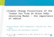 Climate Change Projections of the Tasman Sea from an Ocean Eddy- resolving Model – the importance of eddies Richard Matear, Matt Chamberlain, Chaojiao