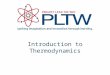 Introduction to Thermodynamics. Thermodynamics The study of the effects of work, heat flow, and energy on a system Movement of thermal energy Engineers