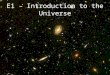 E1 – Introduction to the Universe. Let’s make a model!