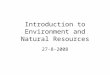Introduction to Environment and Natural Resources 27-8-2008