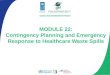 MODULE 22: Contingency Planning and Emergency Response to Healthcare Waste Spills