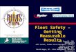 Fleet Safety – Getting Measurable Results Paul Farrell, CEO SafetyFirst Jeff Lester, former Vice President - Safety, Health & Security Ryder System, Inc