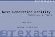 Next-Generation Mobility Technology & Trials Mat Ford matthew.ford@bt.com
