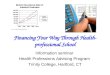 Financing Your Way Through Health-professional School Information seminar Health Professions Advising Program Trinity College, Hartford, CT